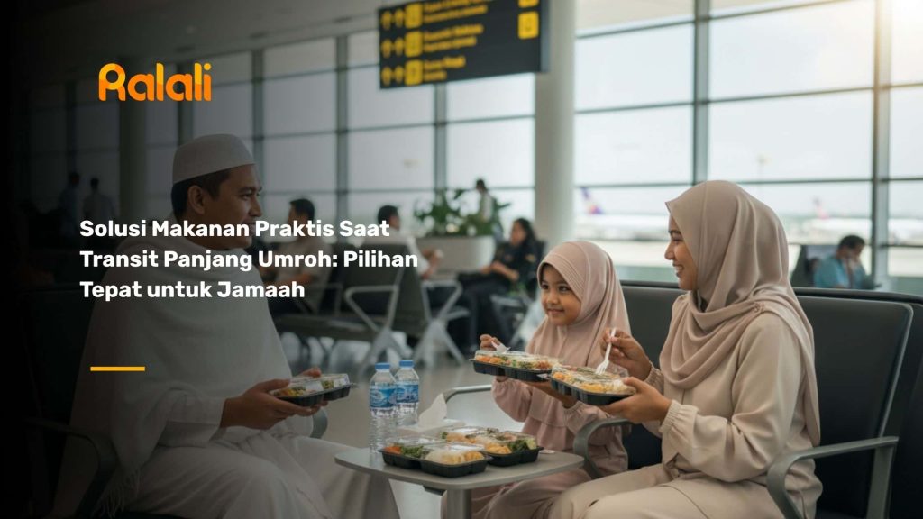 Solusi Makanan Praktis Saat Transit Panjang Umroh: Pilihan Tepat untuk Jamaah