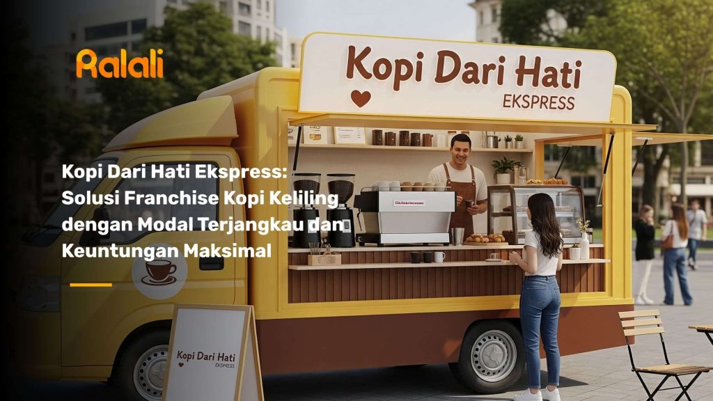 Kopi Dari Hati Ekspress: Solusi Franchise Kopi Keliling dengan Modal Terjangkau dan Keuntungan Maksimal