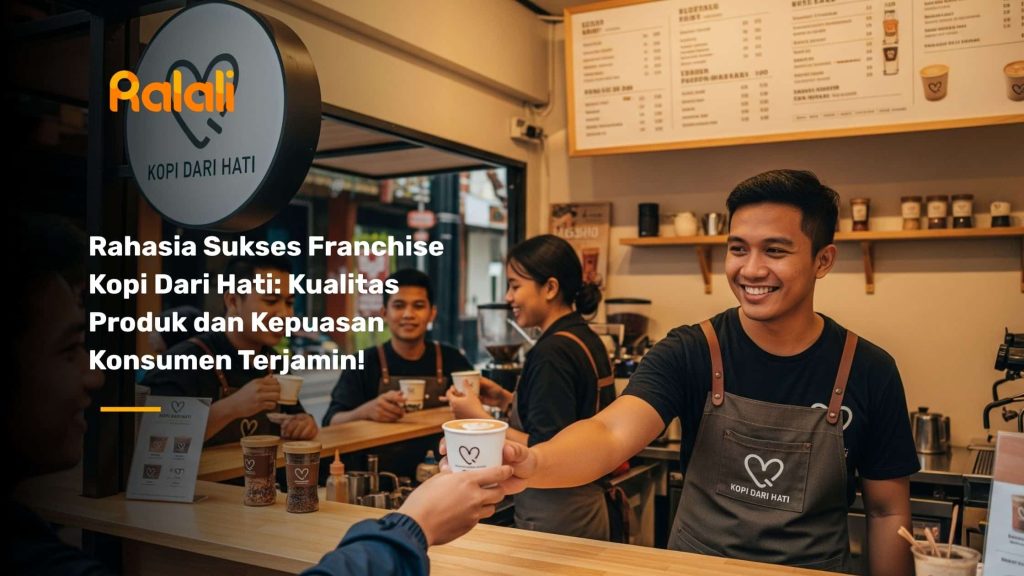 Rahasia Sukses Franchise Kopi Dari Hati: Kualitas Produk dan Kepuasan Konsumen Terjamin!