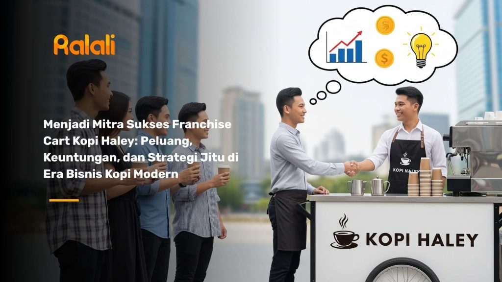 Menjadi Mitra Sukses Franchise Cart Kopi Haley: Peluang, Keuntungan, dan Strategi Jitu di Era Bisnis Kopi Modern