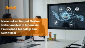 Menemukan Tempat Maklon Makanan Ideal di Indonesia: Fokus pada Teknologi dan Sertifikasi