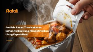 Analisis Pasar: Tren Makanan Instan Terkini yang Mendefinisikan Ulang Kepraktisan
