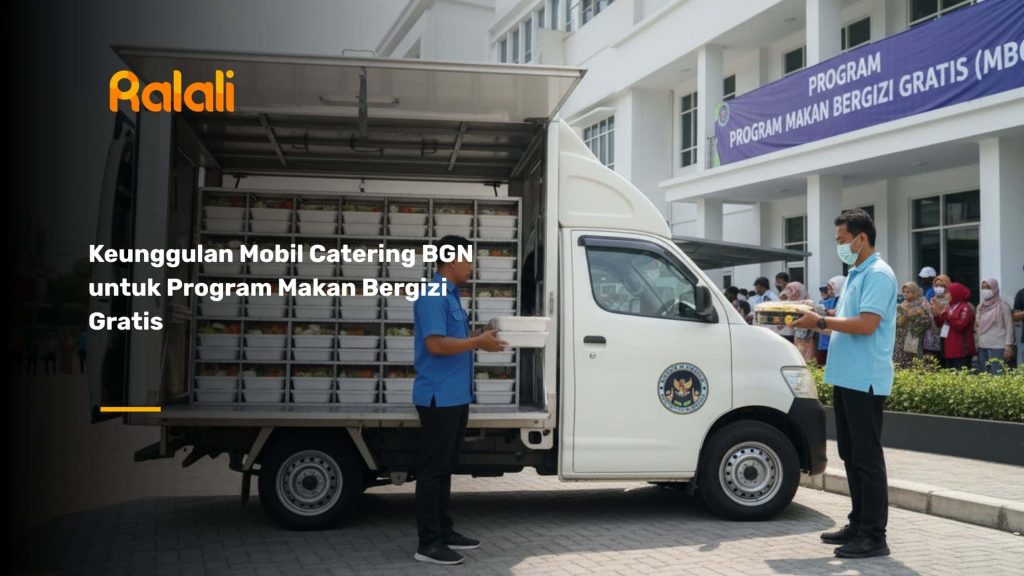 Keunggulan Mobil Catering BGN untuk Program Makan Bergizi Gratis