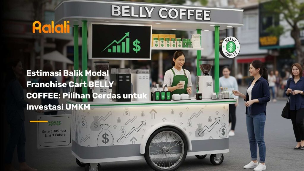 Estimasi Balik Modal Franchise Cart BELLY COFFEE: Pilihan Cerdas untuk Investasi UMKM