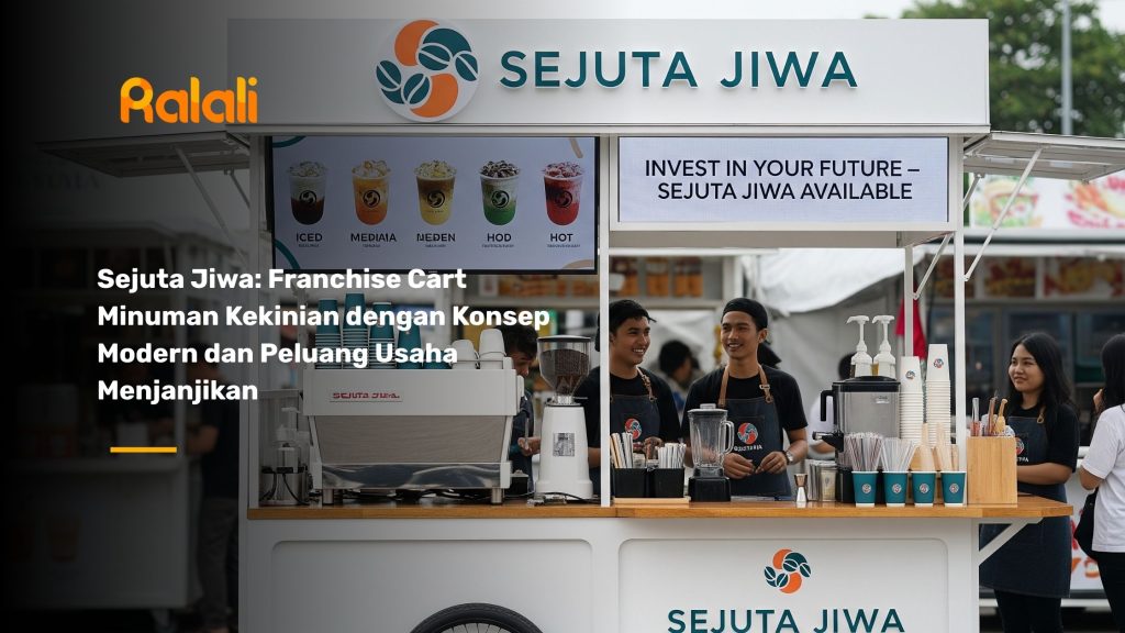 Sejuta Jiwa: Franchise Cart Minuman Kekinian dengan Konsep Modern dan Peluang Usaha Menjanjikan