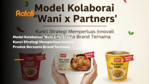 Model Kolaborasi 'Wani x Partners': Kunci Strategi Memperluas Inovasi Produk Bersama Brand Ternama