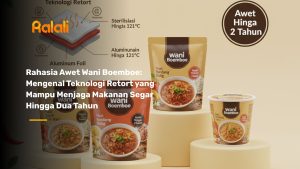 Rahasia Awet Wani Boemboe: Mengenal Teknologi Retort yang Mampu Menjaga Makanan Segar Hingga Dua Tahun
