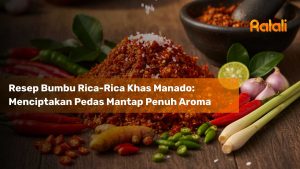 Resep Bumbu Rica-Rica Khas Manado: Menciptakan Pedas Mantap Penuh Aroma