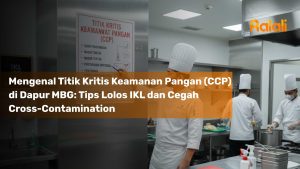 Mengenal Titik Kritis Keamanan Pangan (CCP) di Dapur MBG: Tips Lolos IKL dan Cegah Cross-Contamination