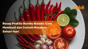 Resep Praktis Bumbu Balado: Cara Membuat dan Contoh Masakan Sehari-hari