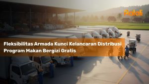 Fleksibilitas Armada Kunci Kelancaran Distribusi Program Makan Bergizi Gratis