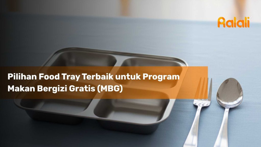 Pilihan Food Tray Terbaik untuk Program Makan Bergizi Gratis (MBG)