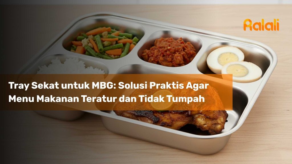 Tray Sekat untuk MBG: Solusi Praktis Agar Menu Makanan Teratur dan Tidak Tumpah