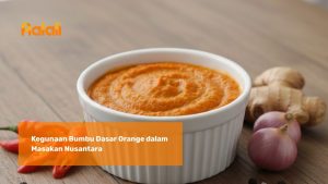 Kegunaan Bumbu Dasar Orange dalam Masakan Nusantara