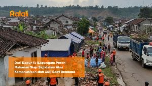 Dari Dapur ke Lapangan: Peran Makanan Siap Saji dalam Aksi Kemanusiaan dan CSR Saat Bencana