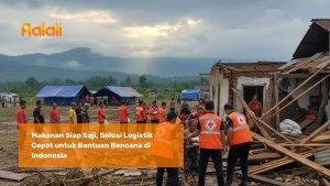 Makanan Siap Saji, Solusi Logistik Cepat untuk Bantuan Bencana di Indonesia
