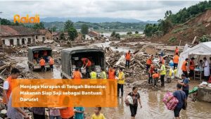 Menjaga Harapan di Tengah Bencana: Makanan Siap Saji sebagai Bantuan Darurat