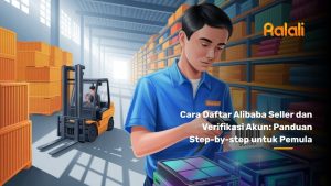 Cara Daftar Alibaba Seller dan Verifikasi Akun Panduan Step-by-step untuk Pemula