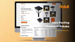 Cara Posting Produk di Alibaba agar Cepat Muncul di Pencarian Panduan Praktis untuk Seller